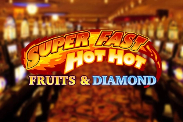 11239 super fast hot hot fruits and diamond